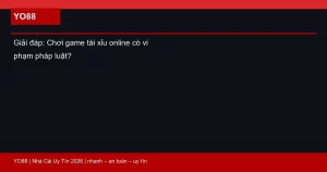 Giải đáp: Chơi game tài xỉu online có vi phạm pháp luật?