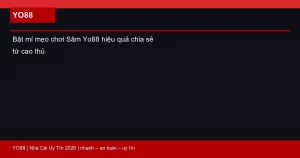 Bật mí mẹo chơi Sâm Yo88 hiệu quả chia sẻ từ cao thủ