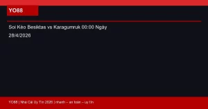 Soi Kèo Besiktas vs Karagumruk 00:00 Ngày 28/4/2026