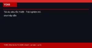 Tài xỉu siêu tốc Yo88 – Trải nghiệm trò chơi hấp dẫn